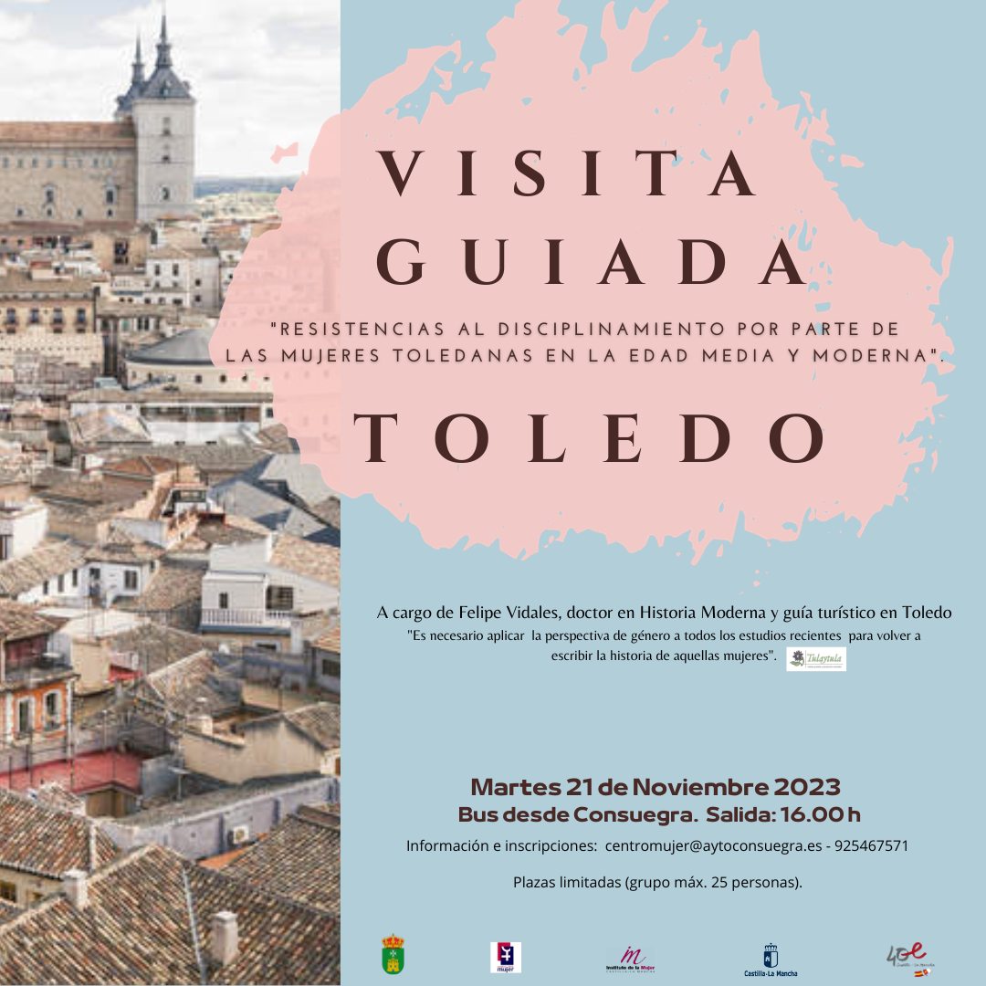 Visita guiada a Toledo «Resistencias al disciplinamiento por parte de las mujeres toledanas en la Edad Media y Moderna».